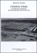 Cover-Bild zum Titel 'Fabbriche d'Italia. L'architettura industriale dall'Unità d'Italia alla fine del secolo breve' von 'Roberto Parisi'