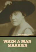 Cover-Bild zum Titel 'When a Man Marries' von 'Mary Roberts Rinehart'