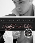 Cover-Bild zum Titel 'Kaffee mit Schuss' von 'Melanie Elberfeld'