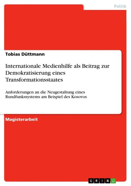 Internationale Medienhilfe als Beitrag zur Demokratisierung eines Transformationsstaates - Tobias Düttmann