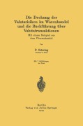 Cover-Bild zum Titel 'Die Deckung der Valutarisiken im Warenhandel und die Buchführung über Valutatransaktionen' von 'Paul Ostertag'
