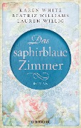 Cover-Bild zum Titel 'Das saphirblaue Zimmer' von 'Karen White, Beatriz Williams, Lauren Willig'