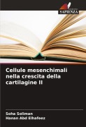 Cover-Bild zum Titel 'Cellule mesenchimali nella crescita della cartilagine II' von 'Soha Soliman, Hanan Abd Elhafeez'