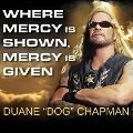 Where Mercy Is Shown, Mercy Is Given - Chapman