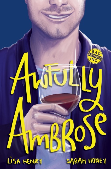Awfully Ambrose (Bad Boyfriends, Inc, #1) - Lisa Henry, Sarah Honey
