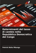 Cover-Bild zum Titel 'Determinanti del tasso di cambio nella Repubblica Democratica del Congo' von 'Patrick Nzita Mbungu'