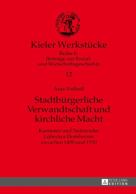 Stadtbürgerliche Verwandtschaft und kirchliche Macht - Anja Voßhall
