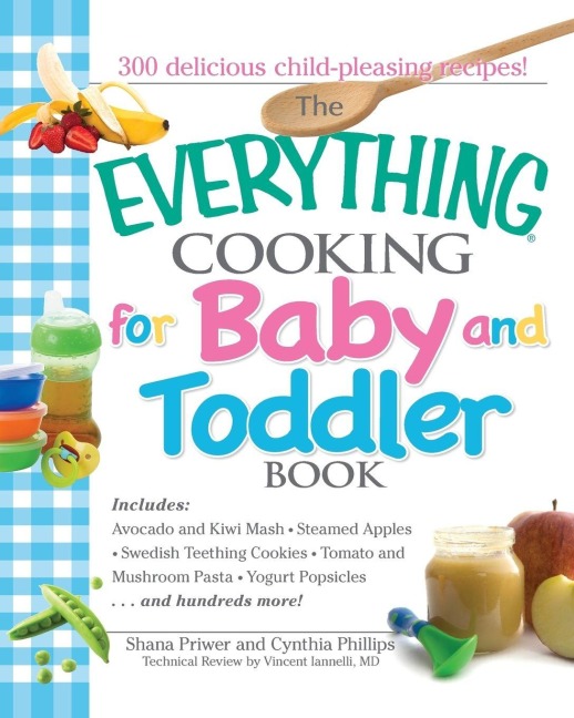 The Everything Cooking for Baby and Toddler Book - Shana Priwer, Cynthia Phillips