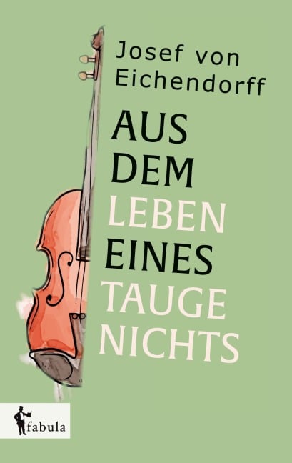 Aus dem Leben eines Taugenichts - Josef von Eichendorff