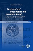 ,Teutischland begabet ist mit mancher Kunst' - Theodor Verweyen