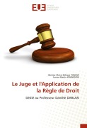 Cover-Bild zum Titel 'Le Juge et l'Application de la Règle de Droit' von 'Héritier Christ-Ethisse Yandia, Junior Merlin Kranendji'