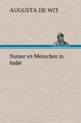 Cover-Bild zum Titel 'Natuur en Menschen in Indië' von 'Augusta De Wit'