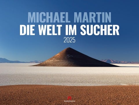 Die Welt im Sucher - Michael Martin Kalender 2025 - Michael Martin, Ackermann Kunstverlag