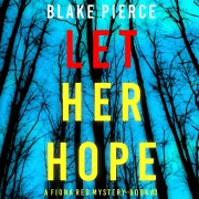 Cover-Bild zum Titel 'Let Her Hope (A Fiona Red FBI Suspense Thriller¿Book 3)' von 'Blake Pierce'