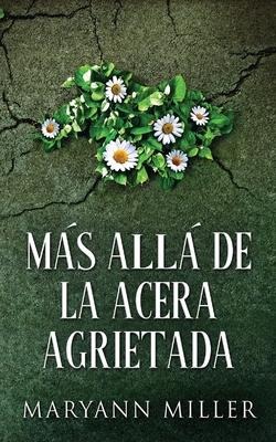 Más Allá De La Acera Agrietada - Maryann Miller