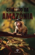 Cover-Bild zum Titel 'Chikitod da Amazônia' von 'Marcelo Cattermol'