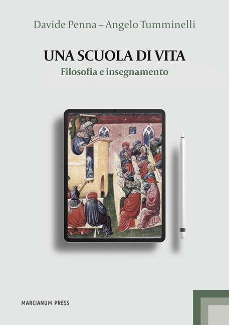 Una scuola di vita. Filosofia e insegnamento - Davide Penna, Angelo Tumminelli