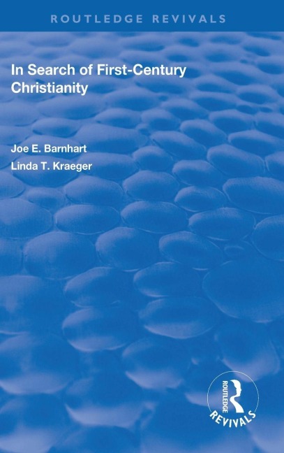 In Search of First-Century Christianity - Joe E. Barnhart, Linda T. Kraeger
