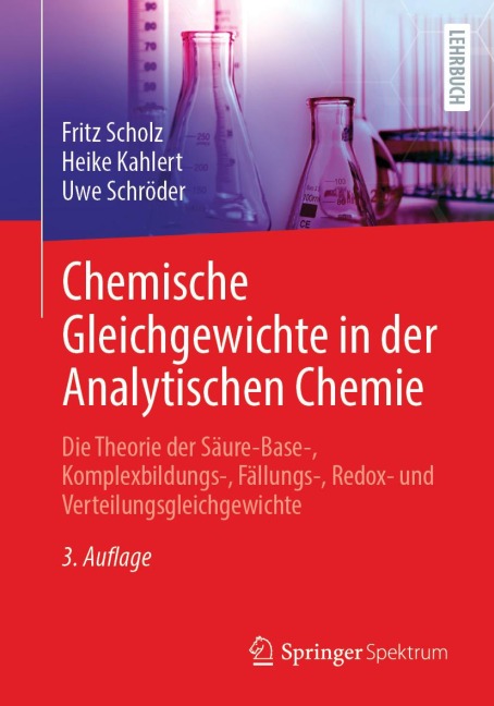 Chemische Gleichgewichte in der Analytischen Chemie - Fritz Scholz, Heike Kahlert, Uwe Schröder
