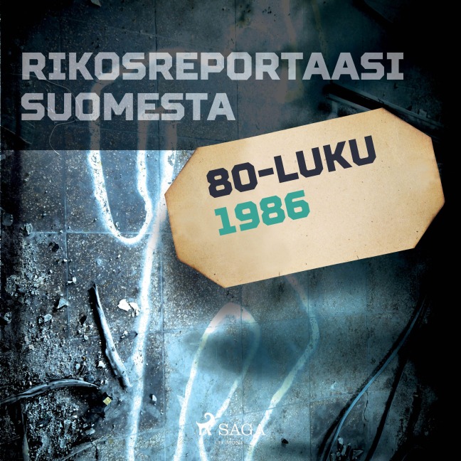 Rikosreportaasi Suomesta 1986 - Eri Tekijöitä
