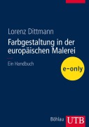 Cover-Bild zum Titel 'Farbgestaltung in der europäischen Malerei' von 'Lorenz Dittmann'