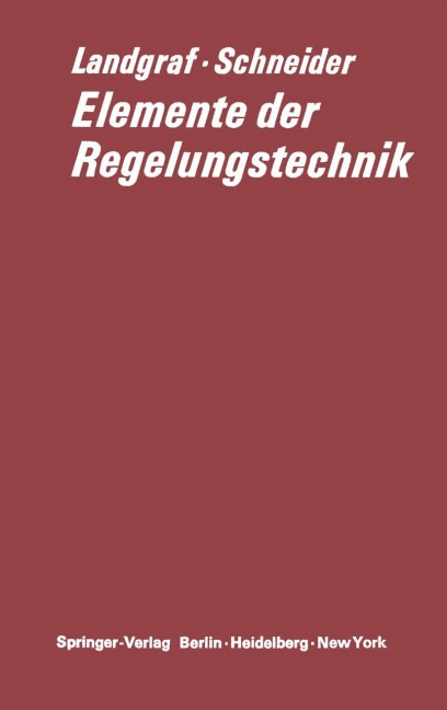 Elemente der Regelungstechnik - Gerd Schneider, Christian Landgraf