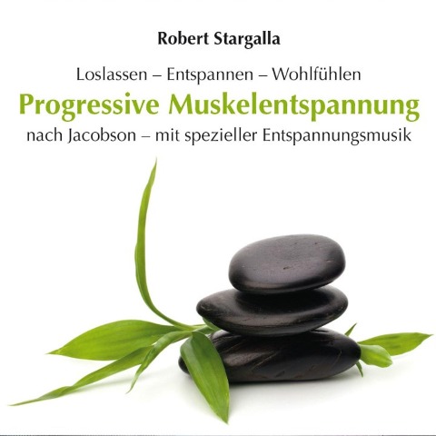 Progressive Muskelentspannung nach Jacobson mit spezieller Entspannungsmusik - Robert Stargalla