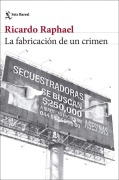 Cover-Bild zum Titel 'La fabricacion de un crimen' von 'Ricardo Raphael'