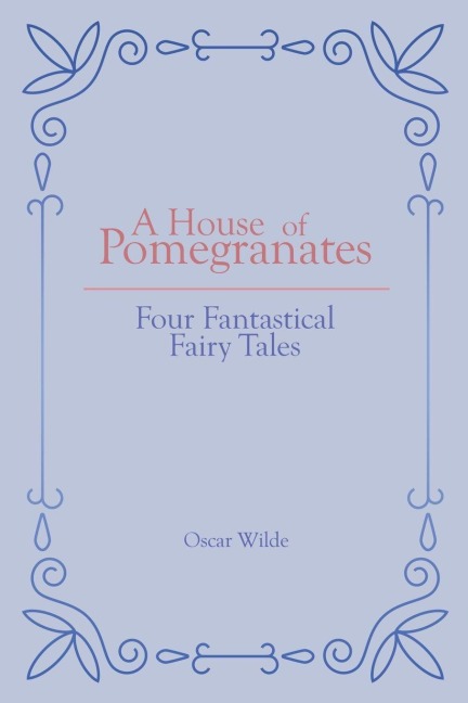A House of Pomegranates - Oscar Wilde