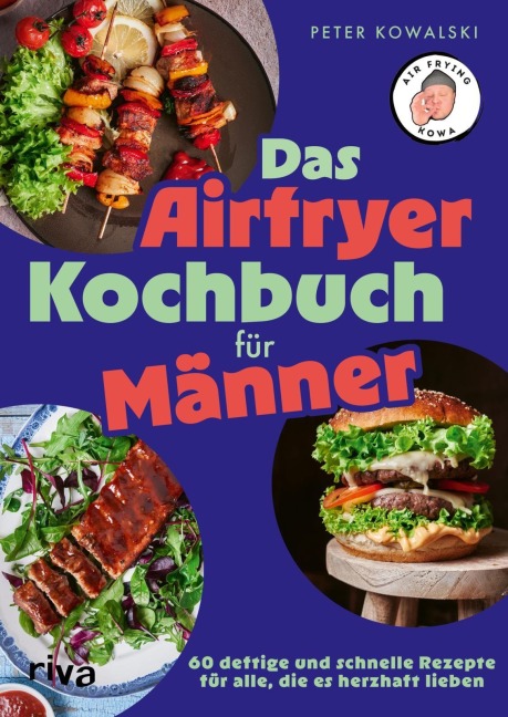 Das Airfryer-Kochbuch für Männer - Peter Kowalski