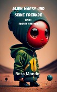 Cover-Bild zum Titel 'Alien Marsy und seine Freunde Buch 1 erstes Treffen' von 'Rosa Monde'