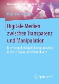 Digitale Medien zwischen Transparenz und Manipulation - Regina Maria Wallner