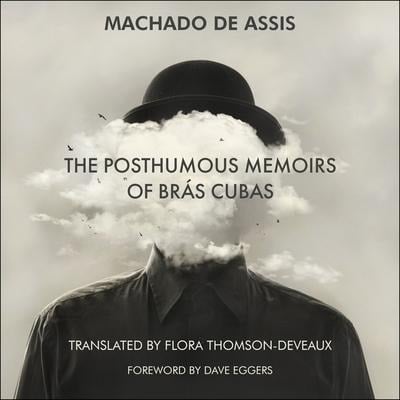 The Posthumous Memoirs of Brás Cubas Lib/E - Joaqium Maria Machado de Assis, Flora Thomson-Deveaux