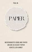 Cover-Bild zum Titel 'Papier' von 'Paul M.'