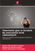 Tworzenie gier w Scratch do nauczania liczb ca¿kowitych - Cícero Dos Santos Teixeira, Jéssica de Sousa Santos, Flávia Gonçalves Fernandes