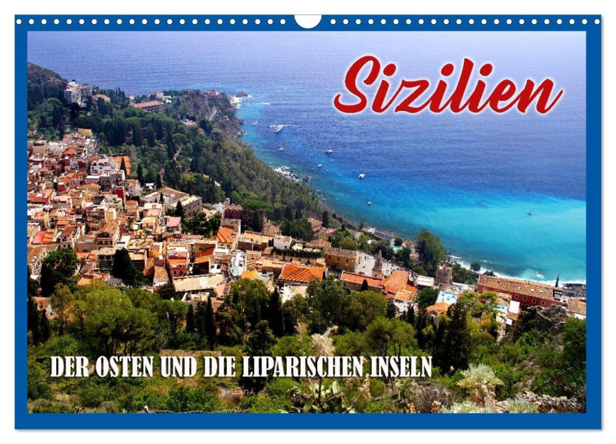 Sizilien - der Osten und die Liparischen Inseln (Wandkalender 2026 DIN A3 quer), CALVENDO Monatskalender - Heinz Neurohr