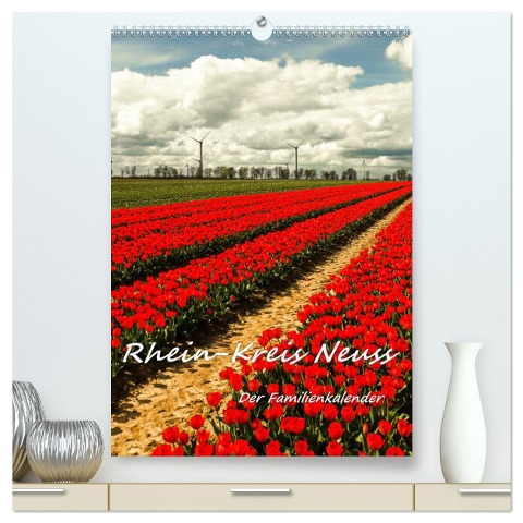 Rhein-Kreis Neuss - Der Familienkalender (hochwertiger Premium Wandkalender 2025 DIN A2 hoch), Kunstdruck in Hochglanz - Bettina Hackstein
