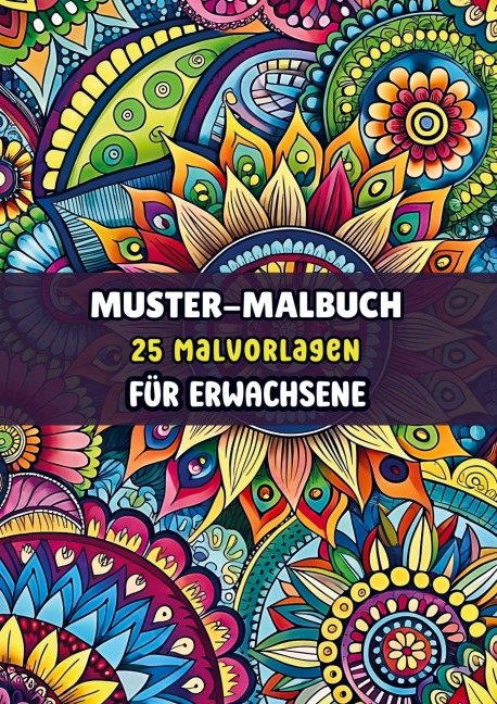 Muster-Malbuch - 25 Malvorlagen für Erwachsene - Malbücher für Erwachsene