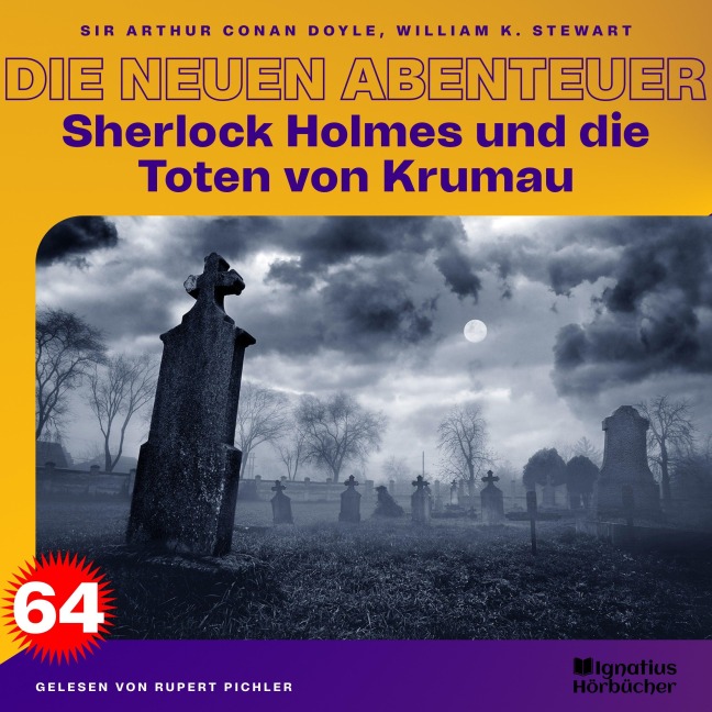 Sherlock Holmes und die Toten von Krumau (Die neuen Abenteuer, Folge 64) - Arthur Conan Doyle, William K. Stewart