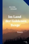 Im Land der Goldenen Berge - Iris Lilia Schmidt