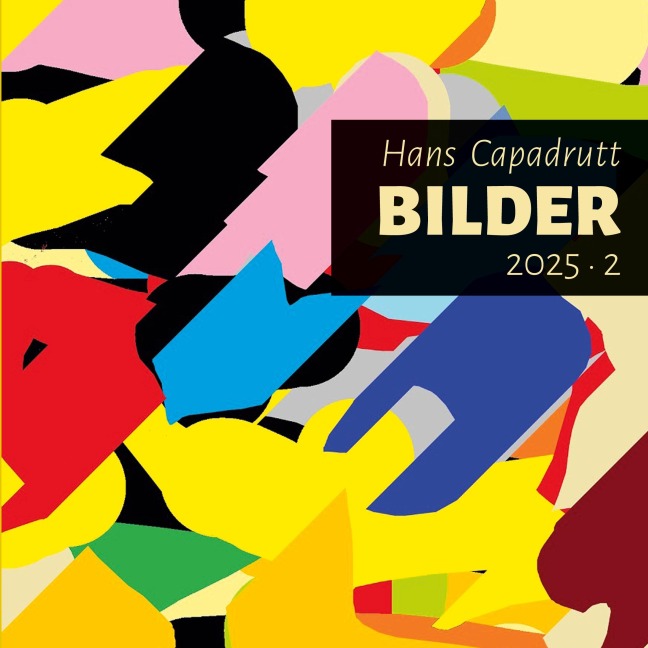 Bilder 2025 . 2 - Hans Capadrutt