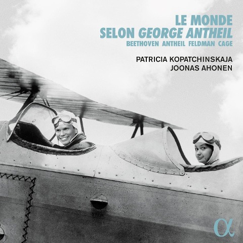 Le monde selon George Antheil - Patricia/Ahonen Kopatchinskaja