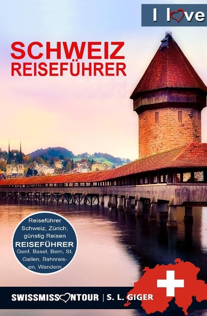 Schweiz Reiseführer - S. L. Giger, Swissmiss Ontour