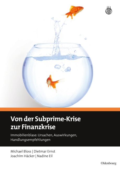 Von der Subprime-Krise zur Finanzkrise - Michael Bloss, Nadine Eil, Joachim Häcker, Dietmar Ernst