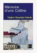 Cover-Bild zum Titel 'Mémoire d'une Colline' von 'Virginie Mouanda Kibinde'