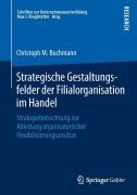 Cover-Bild zum Titel 'Strategische Gestaltungsfelder der Filialorganisation im Handel' von 'Christoph M. Buchmann'