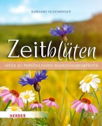 Cover-Bild zum Titel 'Zeitblüten - Wege zu persönlichen Wohlfühlmomenten' von 'Burkhard Heidenberger'