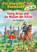 Das magische Baumhaus junior (Band 26) - König Artus und die Mission der Ritter - Mary Pope Osborne