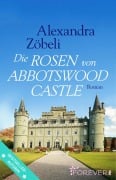 Cover-Bild zum Titel 'Die Rosen von Abbotswood Castle' von 'Alexandra Zöbeli'