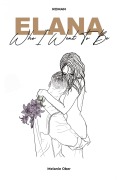 Cover-Bild zum Titel 'Elana - Who I Went To Be' von 'Melanie Ober'